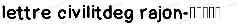 lettre civilitdeg rajon字体转换
